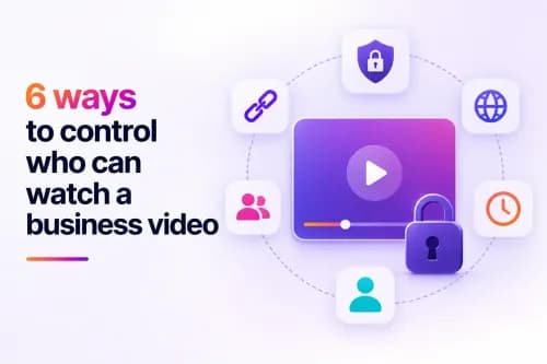 6 ways to control who can watch a business video