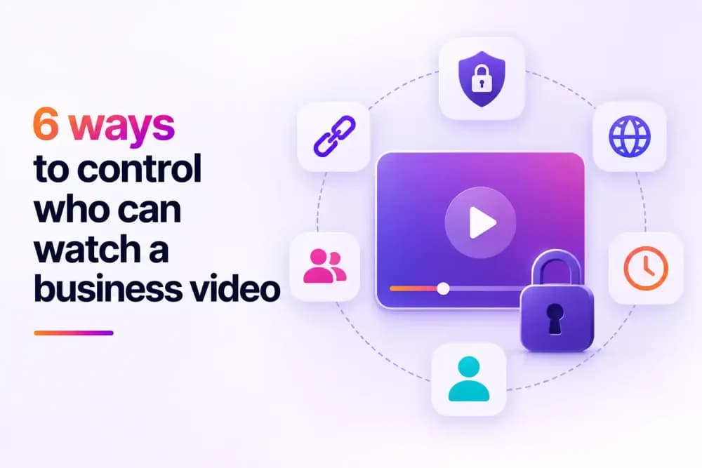 6 ways to control who can watch a business video