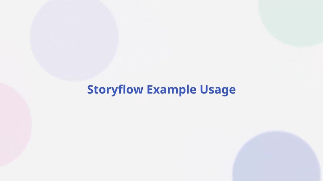 Storyflow Example Usage